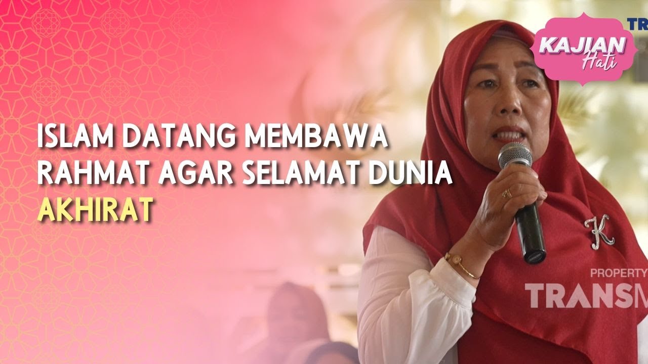 Islam Datang Membawa Rahmat, Agar Selamat Dunia dan Akhirat - KAJIAN HATI (16/08/26) P4