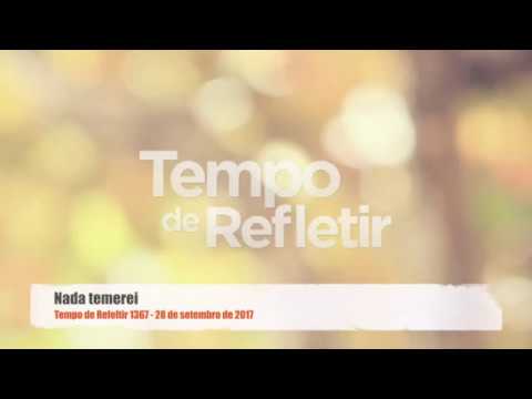 Tempo de Refletir 1367 - Nada temerei