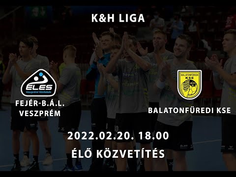Fejér B.Á.L. Veszprém - Balatonfüredi KSE / 2022. 02. 20. Élő közvetítés