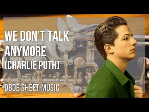 Oboe Sheet Music: How to play We Don't Talk Anymore by Charlie Puth