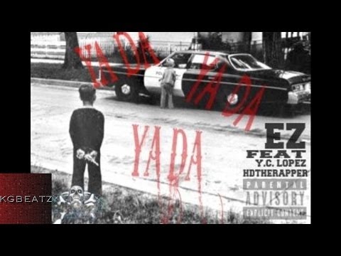 EZ [Finnaticz] ft. YC Lopez, HDTheRapper - Ya Da Ya Da Ya Da [New 2014]
