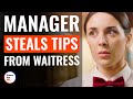 Manager Steals Tips From Waitress | @DramatizeMe