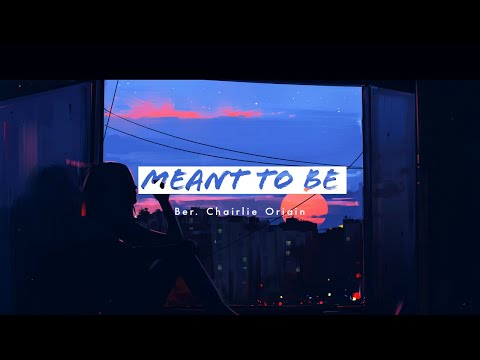 Ber, Charlie Oriain - Meant To Be (Lyrics)