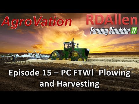 Farming Sim 17 MP AgroVation E15 - PC FTW!  Plowing and Harvesting