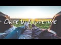 Freestyle - Once In A Lifetime L Y R I C S
