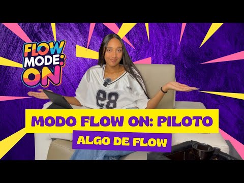 🎙️ Modo Flow On | Episodio Piloto: ¡Aquí empieza todo!🔥