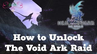 How to Unlock The Void Ark [FFXIV Heavensward]