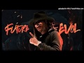Future Fly Shit Only EVOL