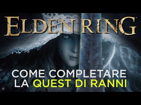 ELDEN RING | COME COMPLETARE LA QUEST DI RANNI e ottenere lo SPADONE DELLA LUNA NERA