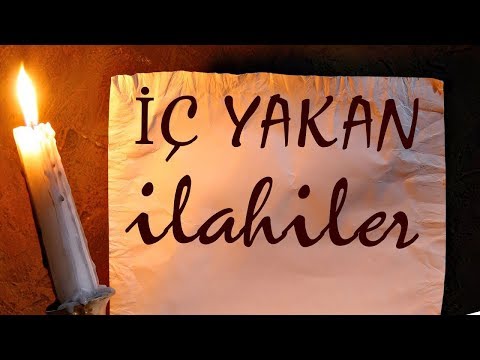İÇ YAKAN İLAHİLER - BİRBİRİNDEN GÜZEL SEÇME 12 İLAHİ