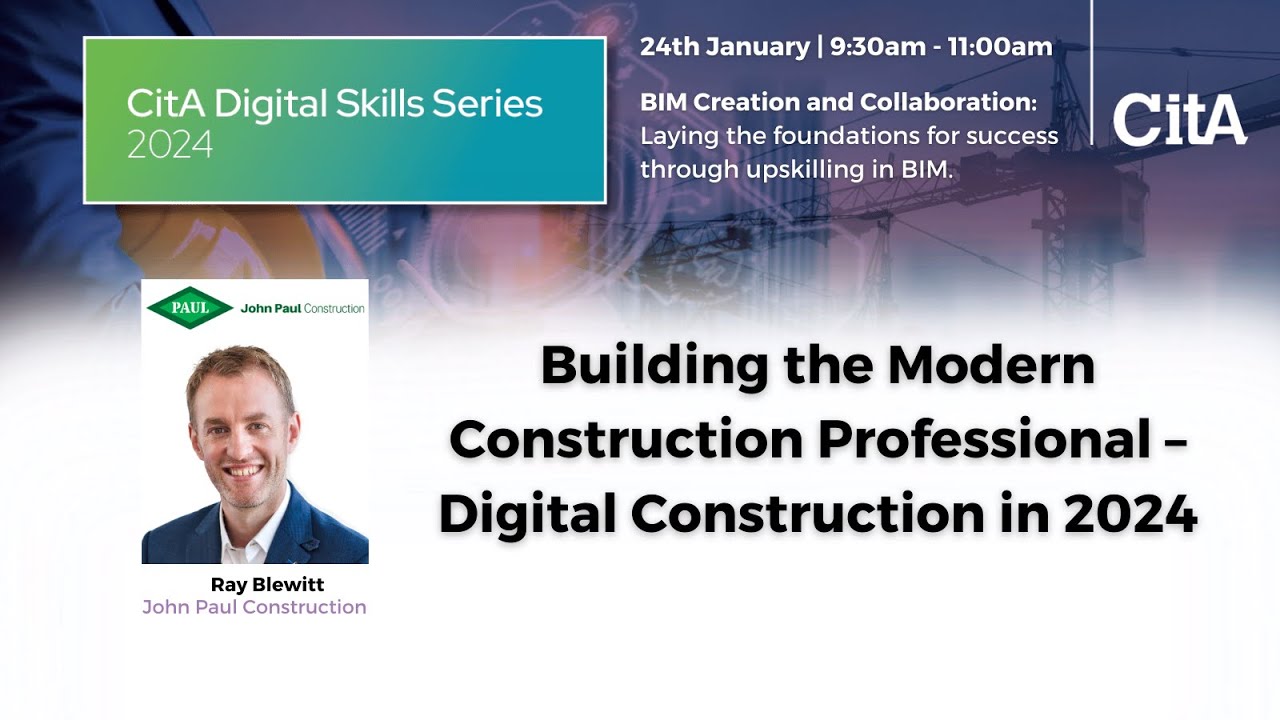 Ray Blewitt, John Paul Construction, CitA Digital Skills Series, January 2024