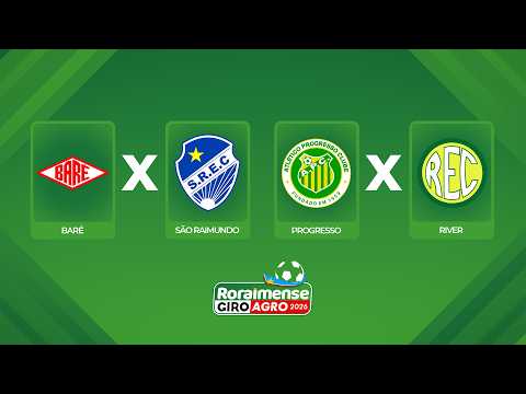 AO VIVO: BARÉ X SÃO RAIMUNDO E PROGRESSO X RIVER | 7ª RODADA | RORAIMENSE GIROAGRO 2026