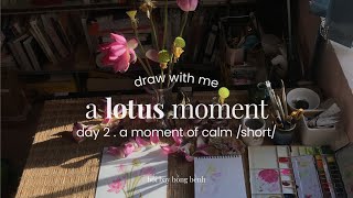 a lotus moment . day 2 ✦ short version