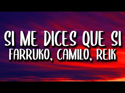 Reik, Camilo, Farruko - Si Me Dices Que Si (Letra/Lyrics)