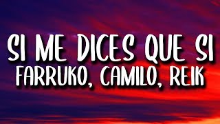 Reik, Camilo, Farruko - Si Me Dices Que Si (Letra/Lyrics)