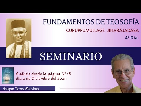 4º Día del estudio del libro Fundamentos de Teosofía, de C.Jinarājadāsa, por Gaspar Torres Martinez.