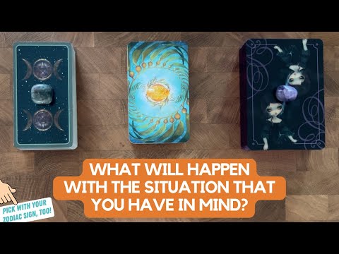 What Will Happen With The Situation You Have In Mind? | Timeless Reading