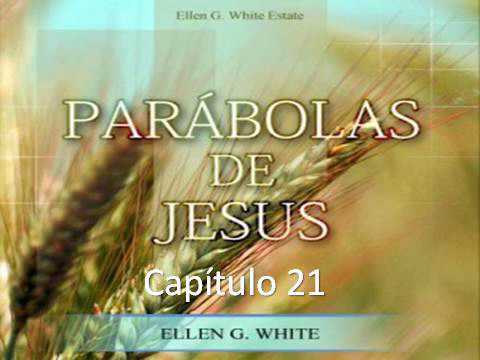 Parábolas de Jesus - EGW - Capítulo 21 - Como se decide o nosso destino