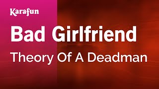 Bad Girlfriend - Theory of a Deadman | Karaoke Version | KaraFun