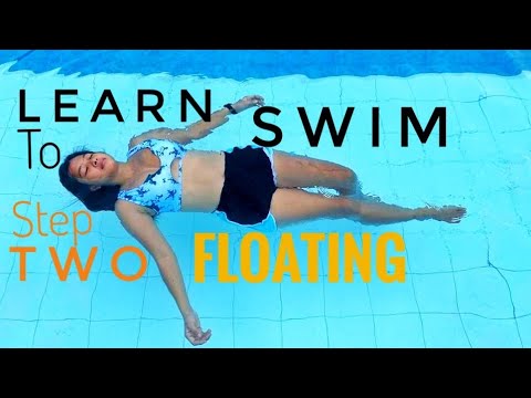 LEARN HOW TO SWIM: STEP TWO (FLOATING)