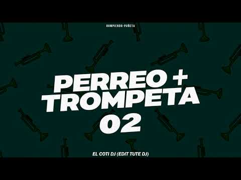 PERREO + TROMPETA 2 ✘ EL COTI DJ (EDIT TUTE DJ)