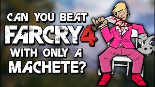 Can You Beat Far Cry 4 With Only A Machete?