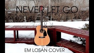 Never Let It Go - Bobby Bazini (Em Losan Cover)