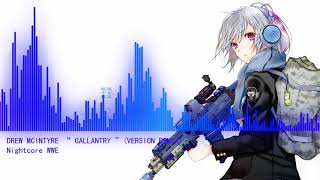 Nightcore " Gallantry " Drew McIntyre (Version Remix)