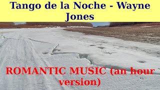 Download lagu LOVE MUSIC. || TANGO de la NOCHE by Wayne Jones. || An hour version. mp3 Download lagu LOVE MUSIC. || TANGO de la NOCHE by Wayne Jones. || An hour version. mp3