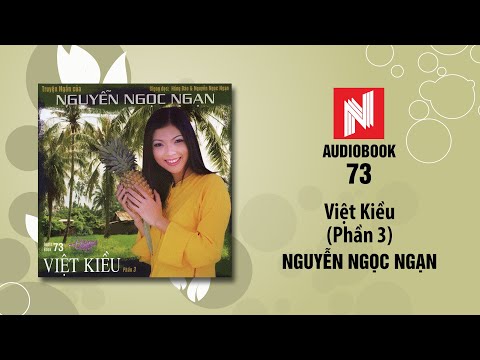 Nguyễn Ngọc Ngạn | Việt Kiều - Phần 3 (Audiobook 73)