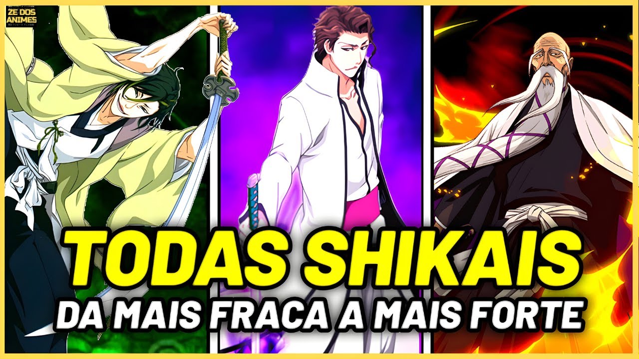 TODAS AS SHIKAIS DE BLEACH DA MAIS FRACA A MAIS FORTE