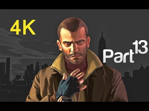 GTA IV 4K GAMEPLAY WALKTHROUGH LET'S PLAY - Part 13 | ThirtyIR.com