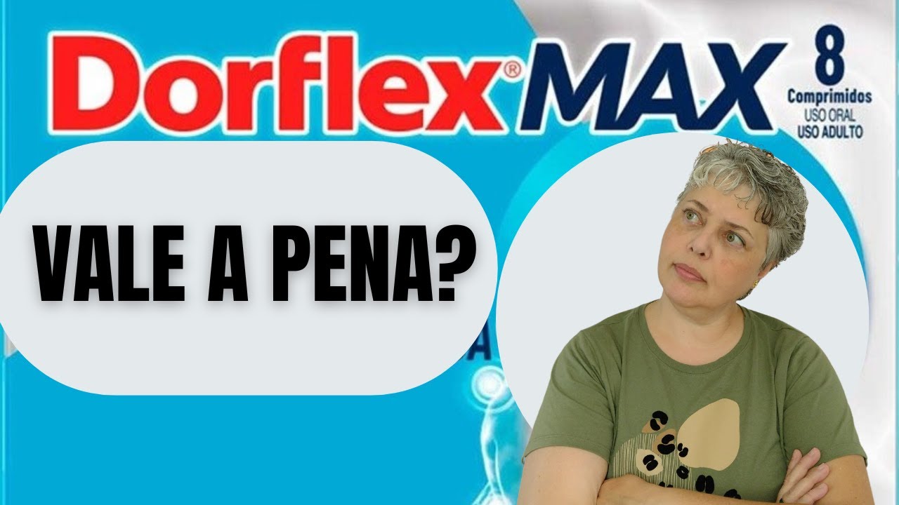 Dorflex - Qual o melhor? O Tradicional ou a nova versão Max?