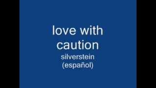 silverstein - love with caution sub español