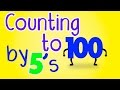 Counting by 5's Song to 100 – Counting to 100 by 5s - Count by 5 to 100 - Count to 100 by 5 for Kids