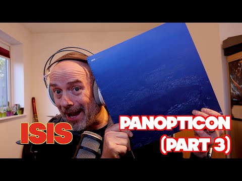 Listening to Isis: Panopticon, Part 3