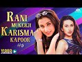 Rani Mukerji And Karisma Kapoor Hits Bollywood Romantic Songs Full Songs Non Stop