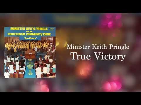 Minister Keith Pringle and The Pentecostal Community Choir - True Victory