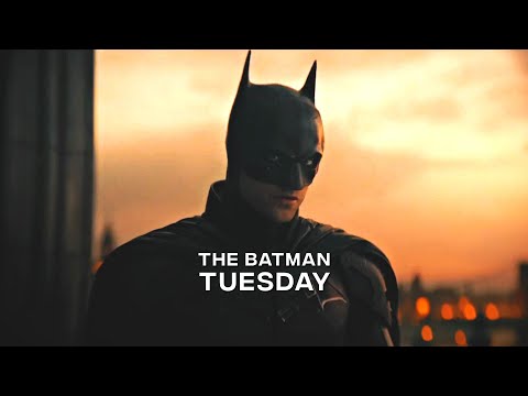 THE BATMAN | Tuesday edit