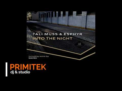 Tali Muss, Esphyr -  Into the Night Mayro Remix