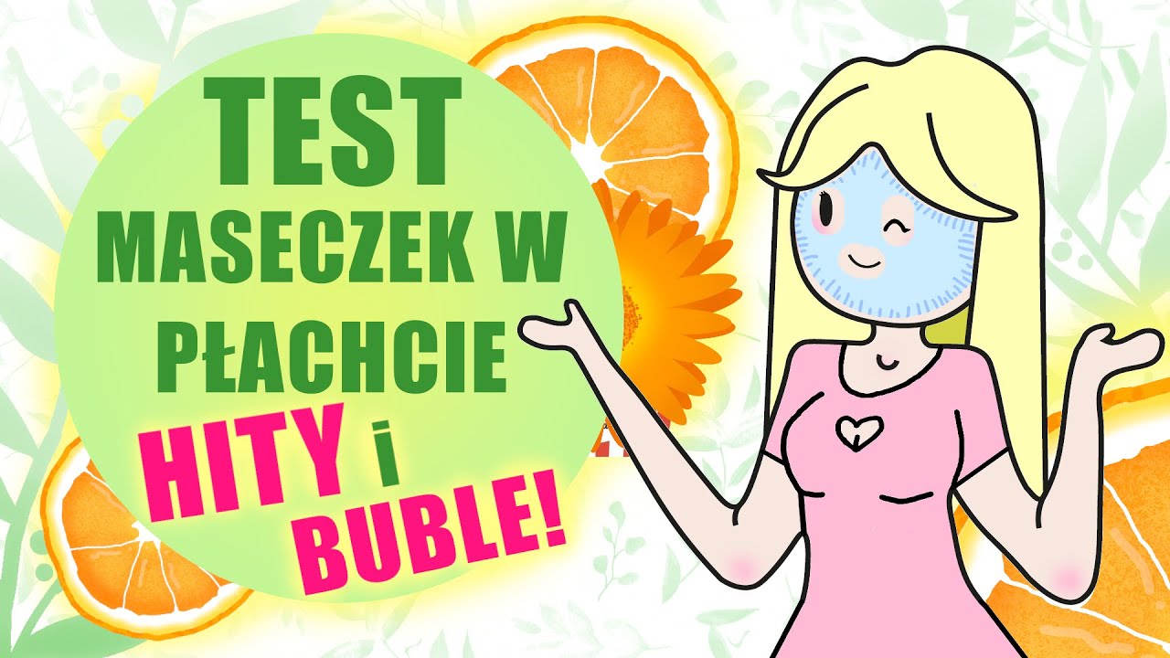 Test maseczek w płachcie – HITY i BUBLE