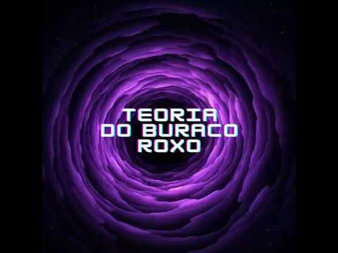 TEORIA DO BURACO ROXO, COMPLICADO ISSO AÍ!