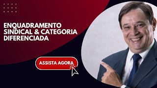 Enquadramento sindical e categoria diferenciada.