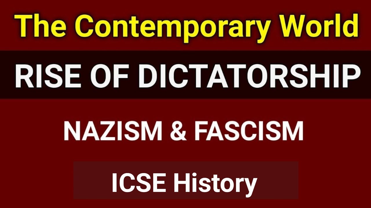 Rise of Dictatorship - ICSE ,Class 10 History | Nazism & Fascism | The Contemporary World | one shot