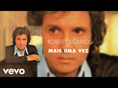 Roberto Carlos - Mais Uma Vez (Áudio Oficial)