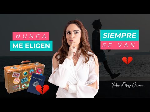 Nunca me eligen, siempre se van