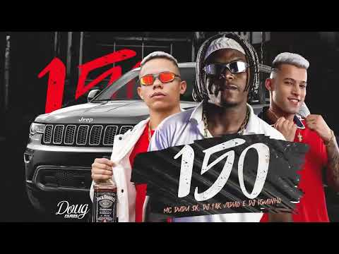 MC DUDU SK - 150 (DJ IGUINHO E DJ TAK VADIÃO) - (AUDIO OFICIAL) Doug FIlmes Hits