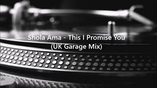 Shola Ama - This I Promise You (UK Garage Mix)