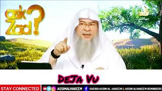 What does Islam say about Deja Vu? - Assim al hakeem