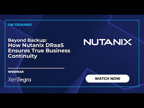 Beyond Backup: How Nutanix DRaaS Delivers Real Business Continuity - On Demand